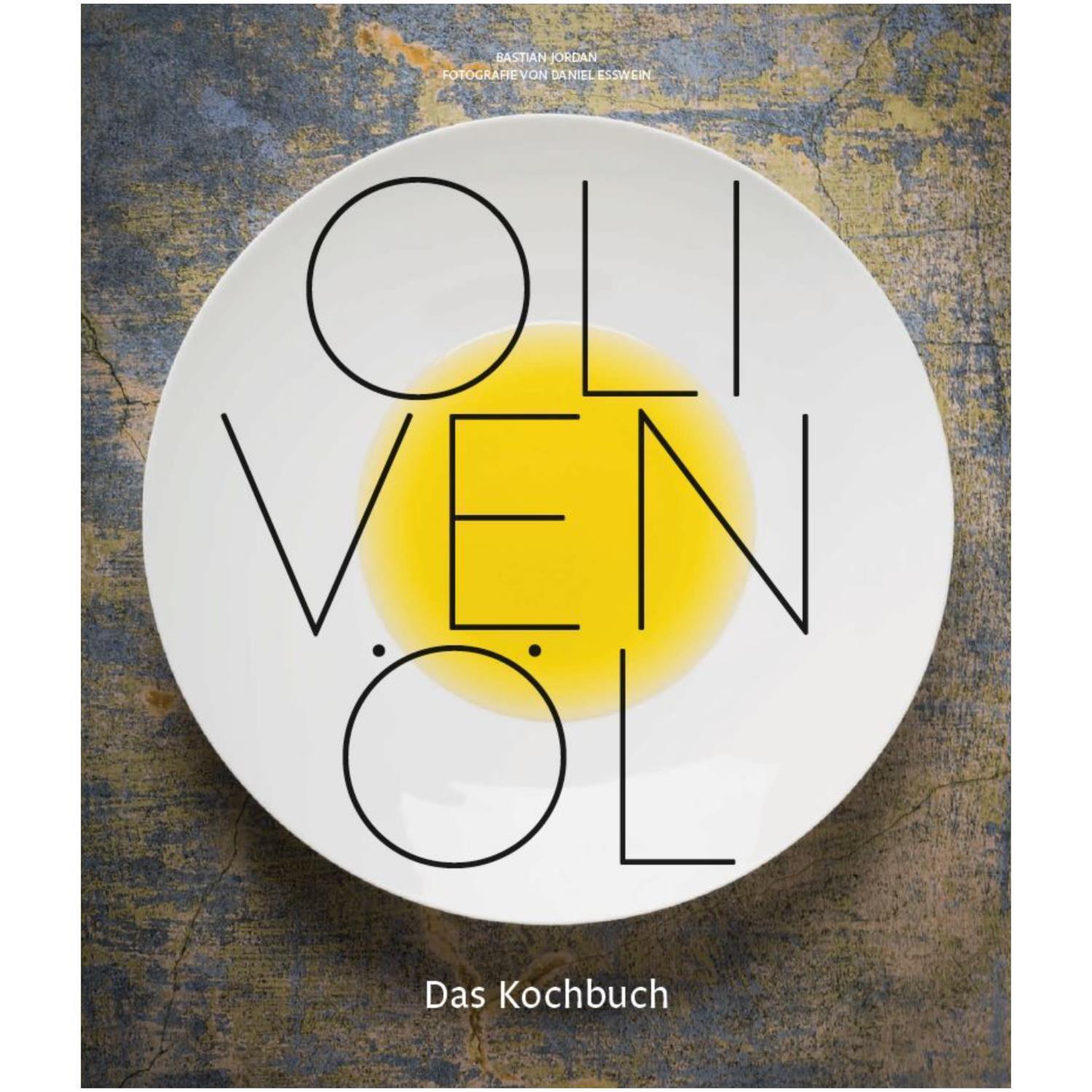 "NEU" - OLIVENÖL - Das Kochbuch - von Bastian Jordan